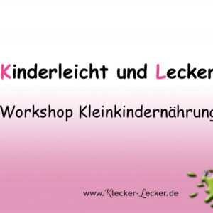Kinderleicht und lecker- Workshop Kleinkindernährung
