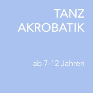 TANZAKROBATIK ab 7 - 12 Jahre