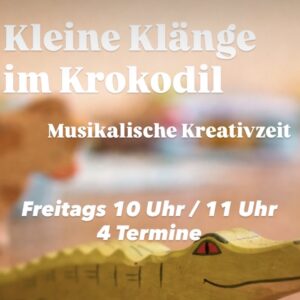 Kleine Klänge im Krokodile